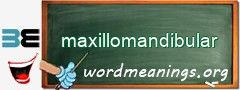 WordMeaning blackboard for maxillomandibular